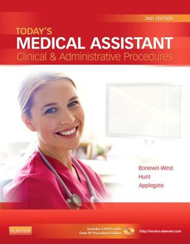 Today’s Medical Assistant: Clinical & Administrative Procedures by Bonewit-West