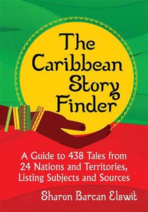 Caribbean Story Finder : A Guide to 438 Tales from 24 Nations and Territories…