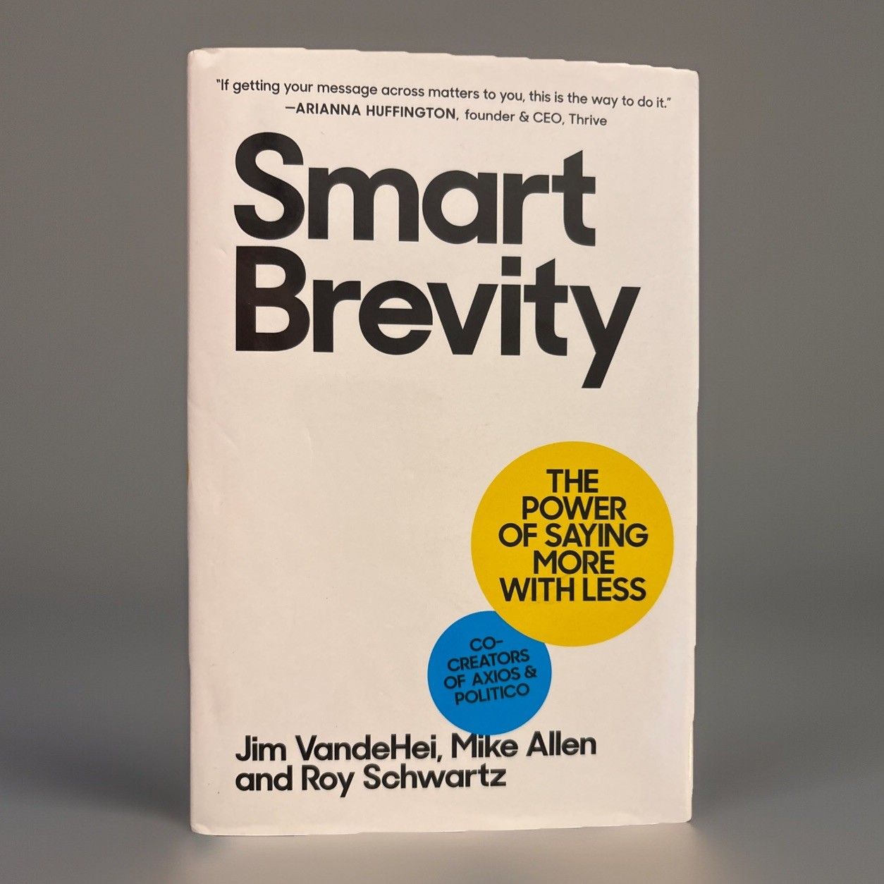 Smart Brevity: The Power of Saying More with Less by Jim VandeHei {HC} BRAND NEW