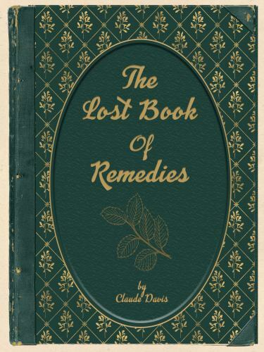Lost Book of Remedies by Nicole Apelian and Claude Davis Sr. (2018, Uk- a Format