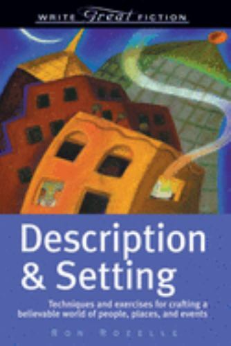 Description & Setting: Techniques and Exercises for Crafting a Believable World