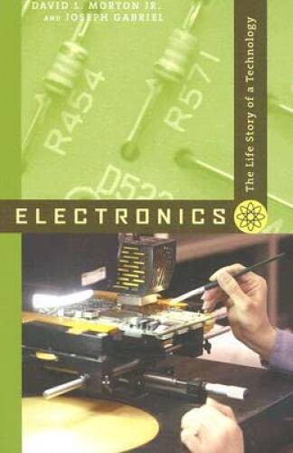 Electronics: The Life Story of a Technology – Paperback – VERY GOOD