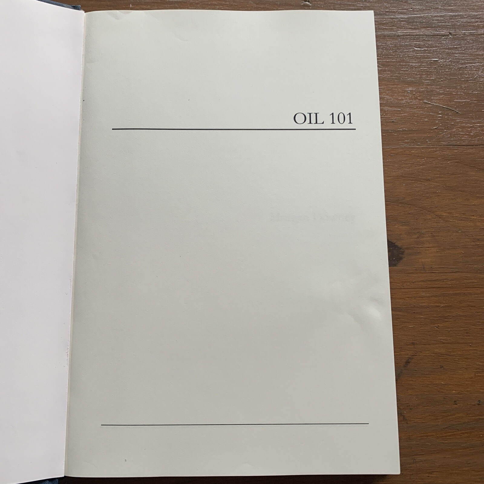 OIL 101 By MORGAN DOWNEY Wooden Table Press 2009 1ST ED HB Book CG L01