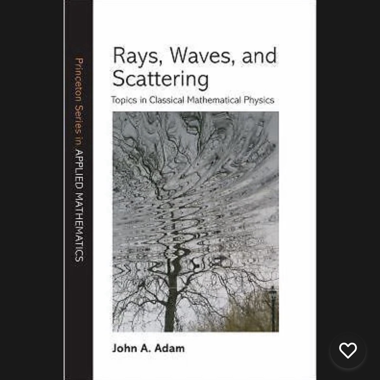 Princeton Series in Applied Mathematics Rays, Waves, and Scattering