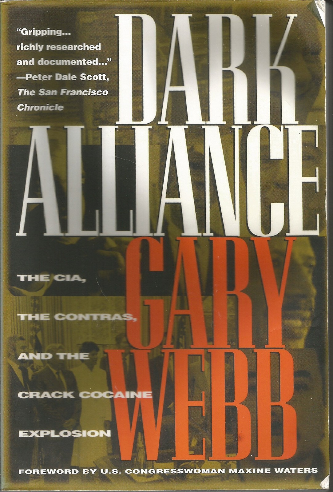 DARK ALLIANCE: THE CIA, THE CONTRAS, AND THE CRACK COCAINE EXPLOSION Gary Webb