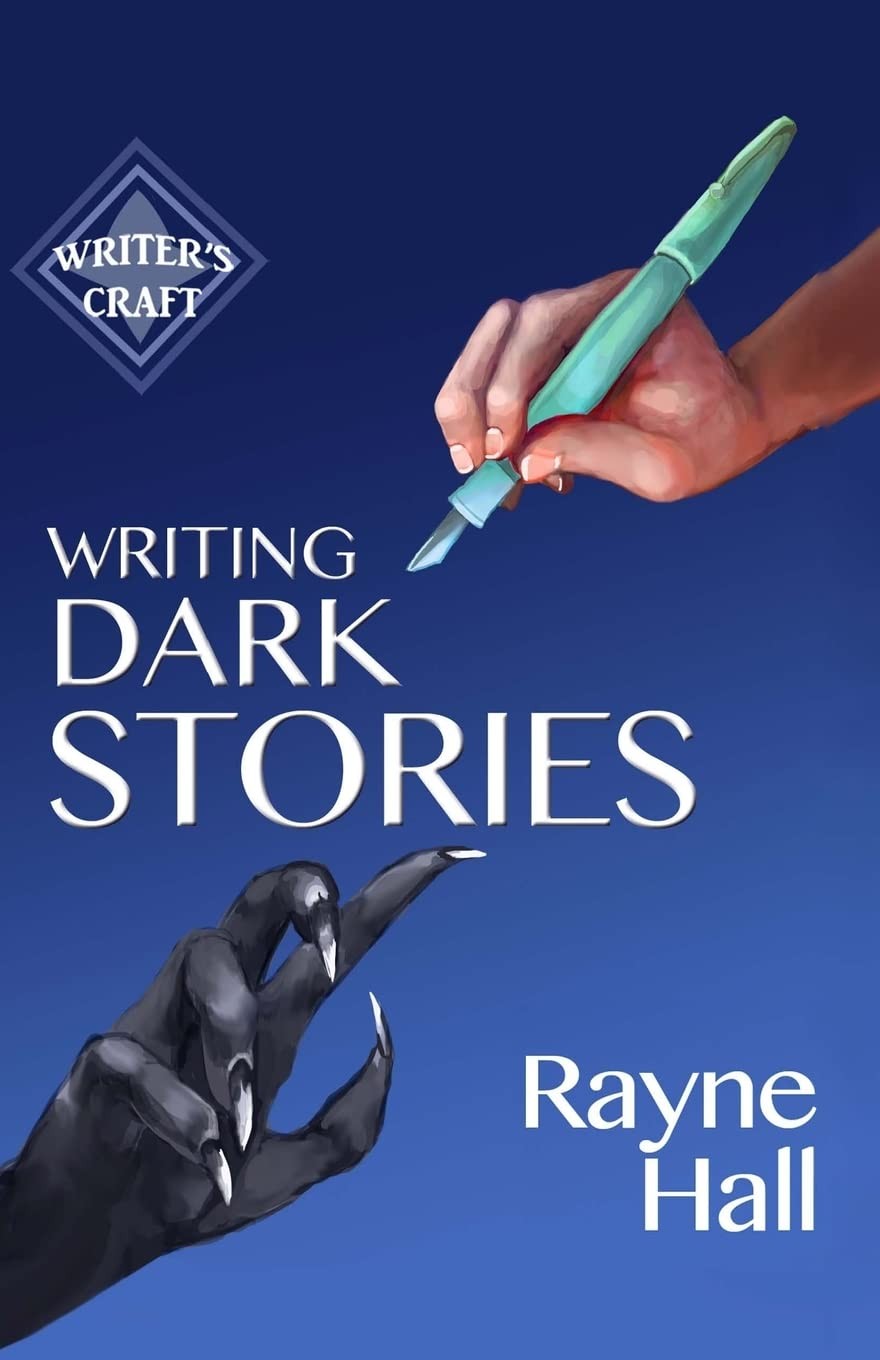 Writing Dark Stories (Writer’s Craft)