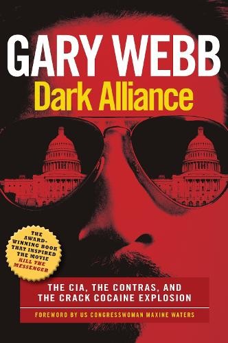 Gary Webb Dark Alliance: Movie Tie-In Edition (Paperback)