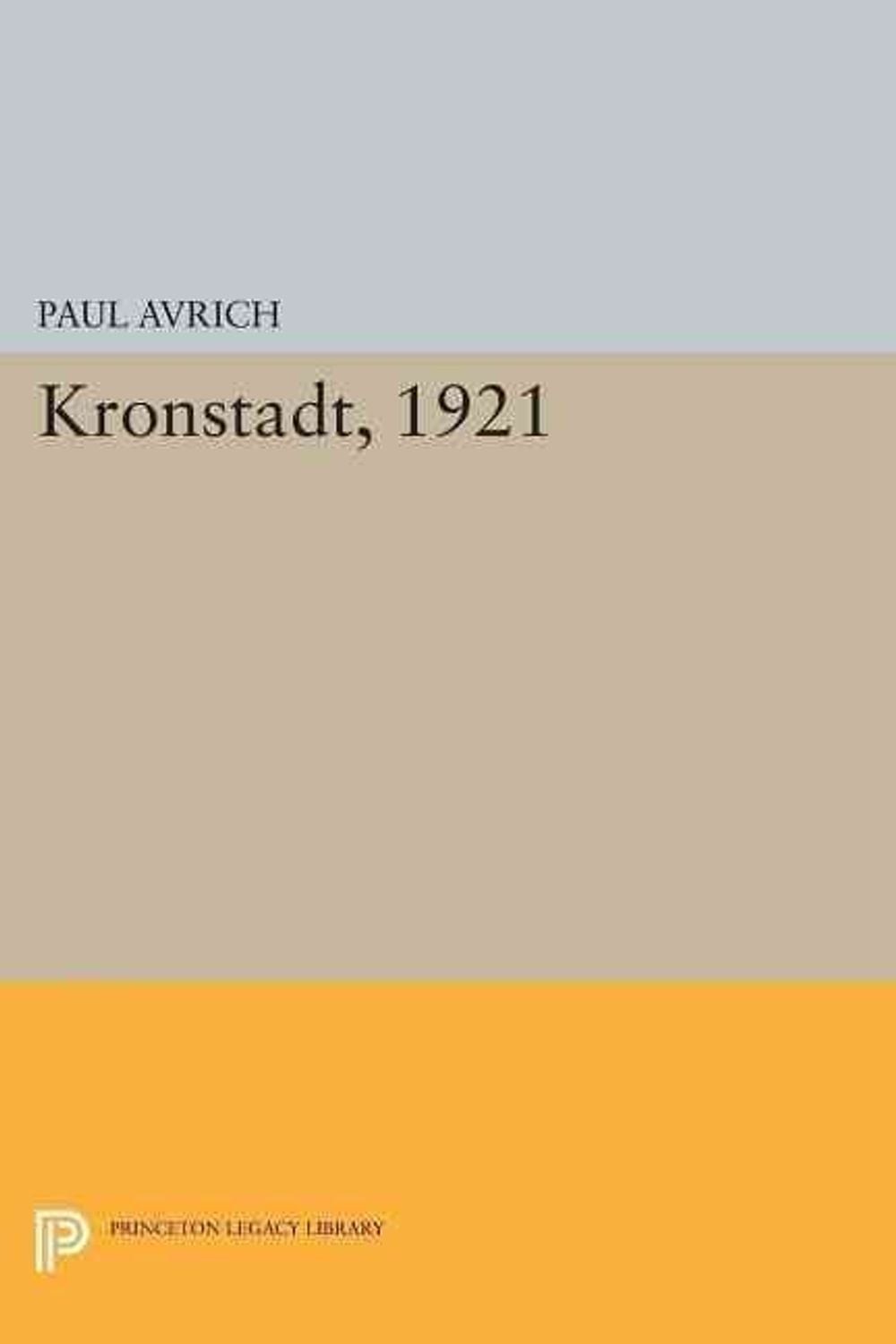 Kronstadt, 1921 by Paul Avrich (English) Paperback Book