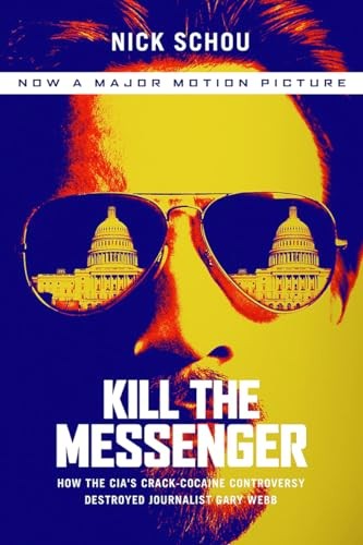 Kill the Messenger: How the CIA’s Crack…, Schou, Nick