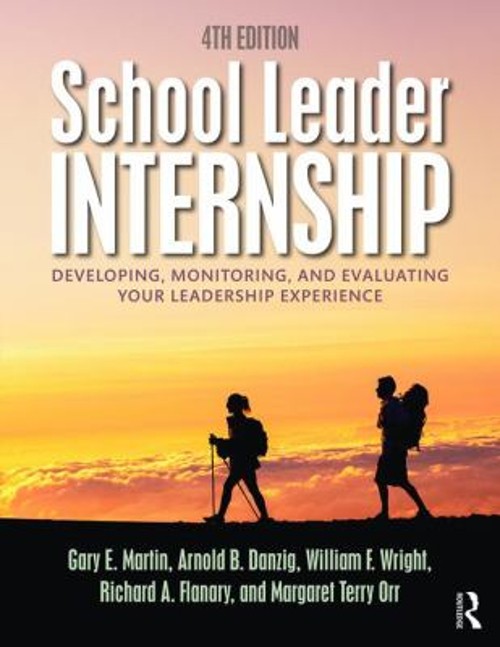 School Leader Internship : Developing, Monitoring, and Evaluating