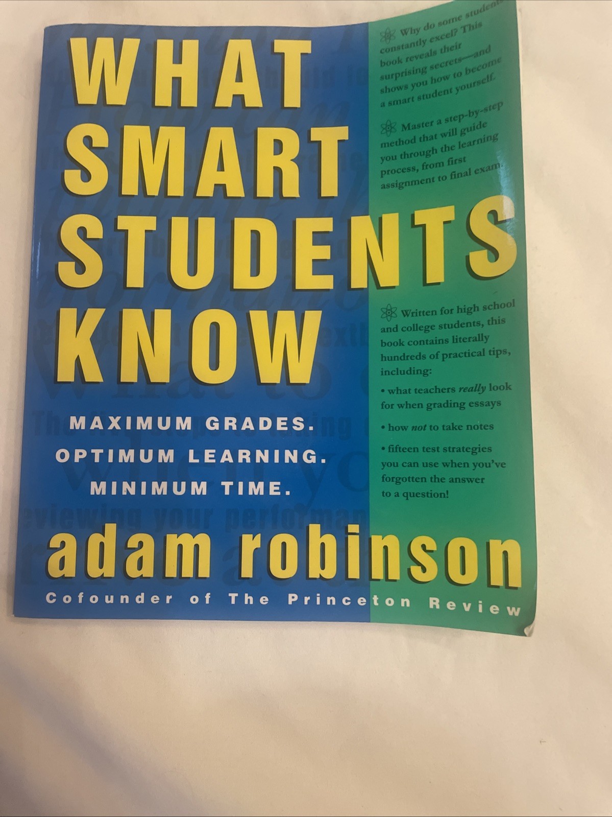 What Smart Students Know : Maximum Grades. Optimum Learning. Minimum Time by…