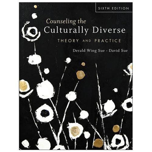 Counseling the Culturally Diverse: Theory and Practice by Sue, Derald Wing
