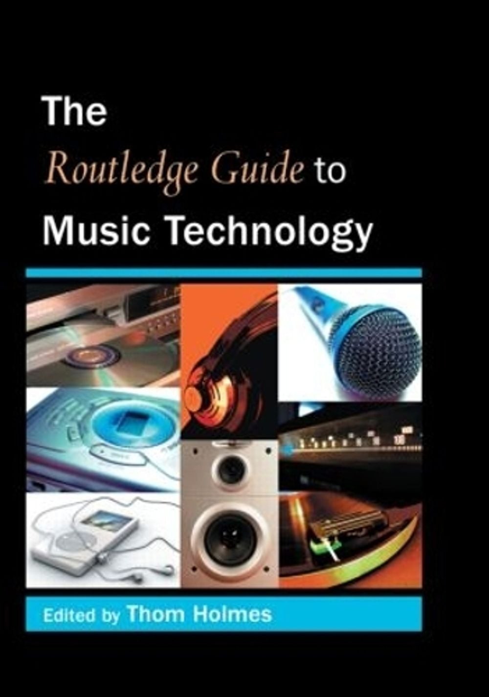 The Routledge Guide to Music Technology by Thom Holmes (English) Hardcover Book