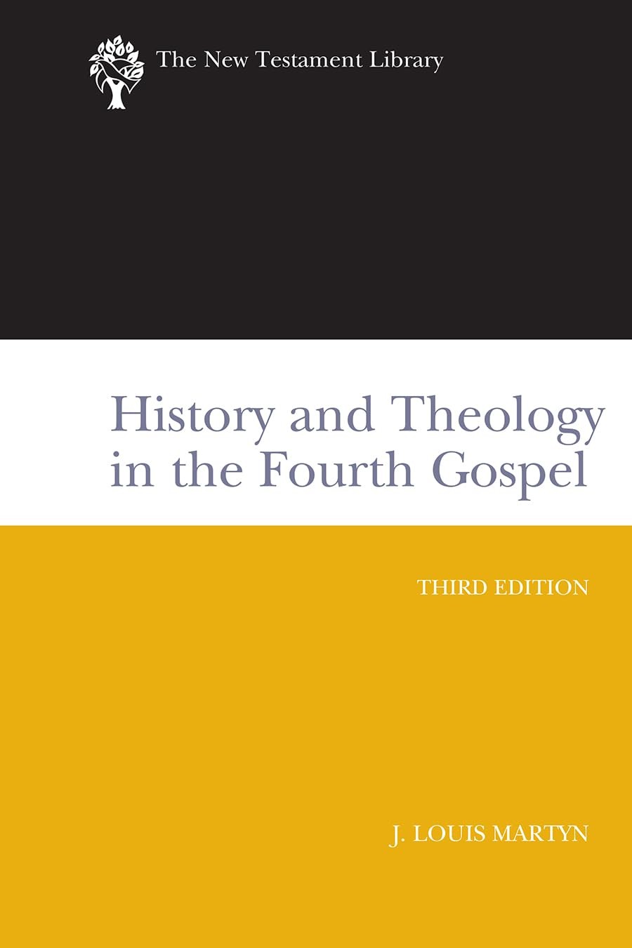 History and Theology in the Fourth Gospel, Revised and Expanded by Martyn