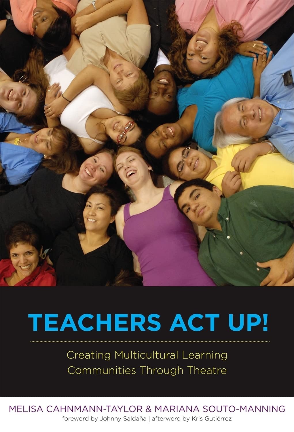 Teachers Act Up!: Creating Multicultural Learning Communities Through Theatr…