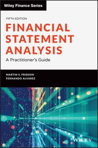 Financial Statement Analysis, 5th Edition: A Practitioner’s Guide (Wiley Financ