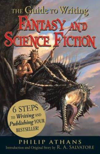 The Guide to Writing Fantasy and Science Fiction: 6 Steps to Writing and – GOOD