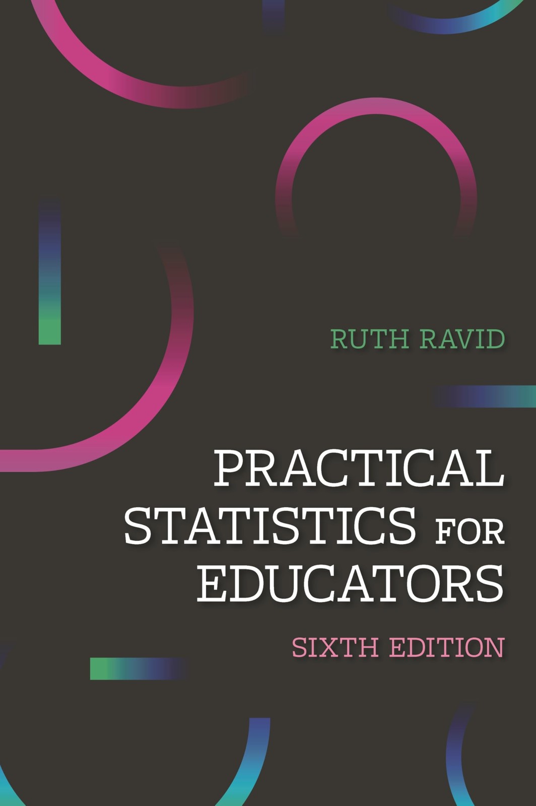 Practical Statistics For Educators by Ruth Ravid