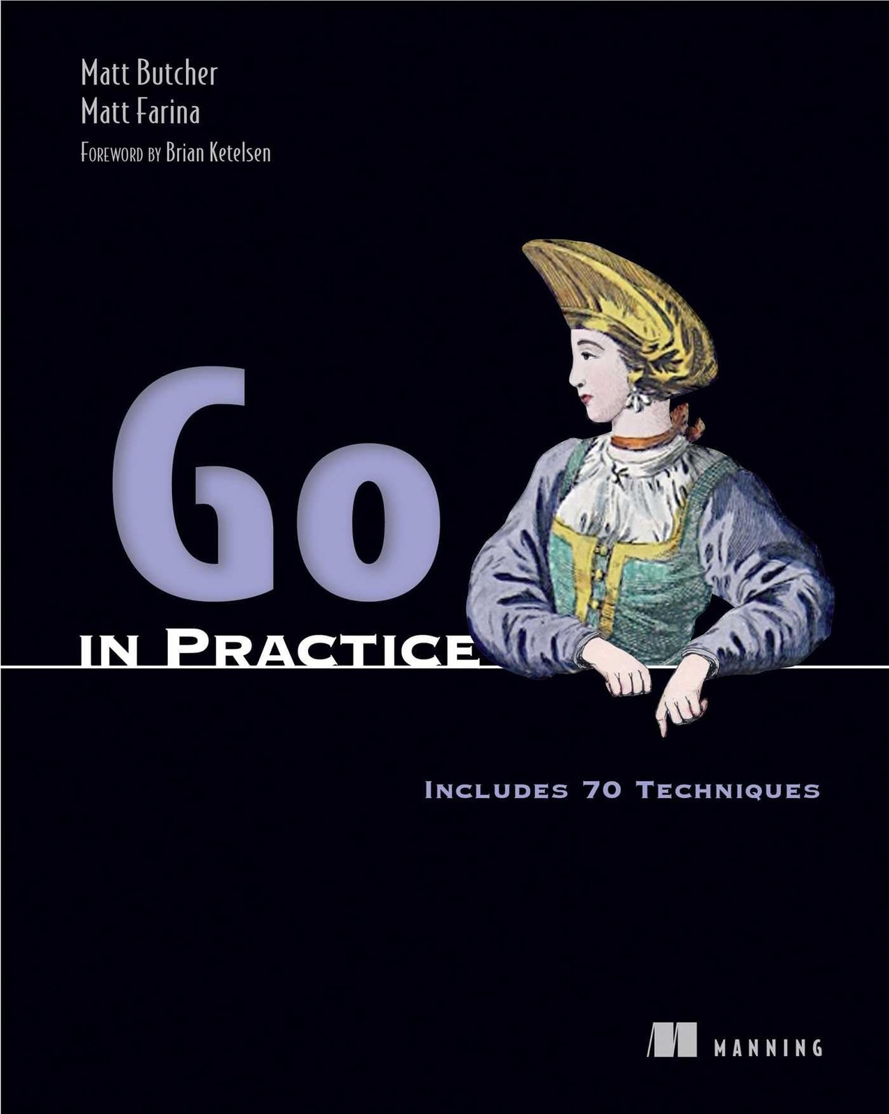 Go in Practice: Includes 70 Techniques – Butcher, Matt|Farina, Matt – Good -…