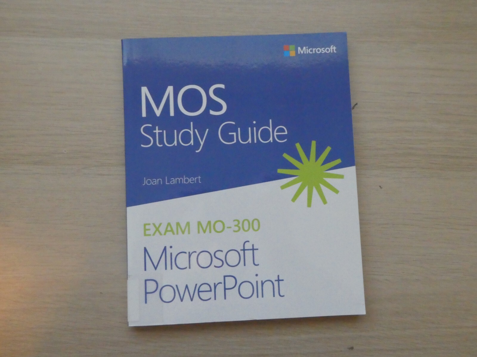 MOS Study Guide for Microsoft Powerpoint Exam Mo 300 Joan Lambert PBK Ex Library