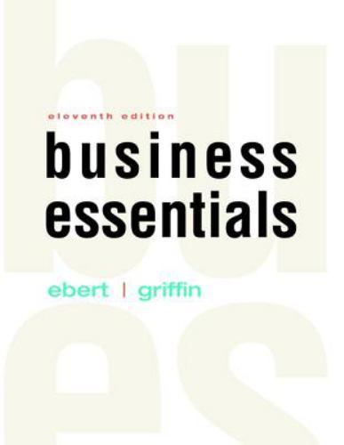 Business Essentials; 11th Edition – 0134129962, Ronald J Ebert, hardcover