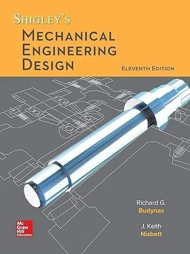 Shigley s Mechanical Engineering Design 11th Edition Hardcover edition