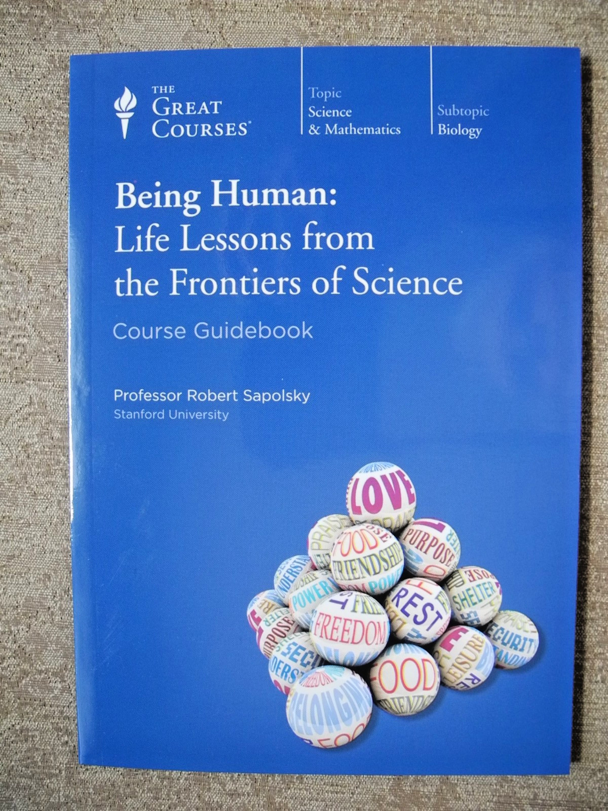 Being Human: Life Lessons from the Frontiers/Great Courses 1686/12 lectures/2016