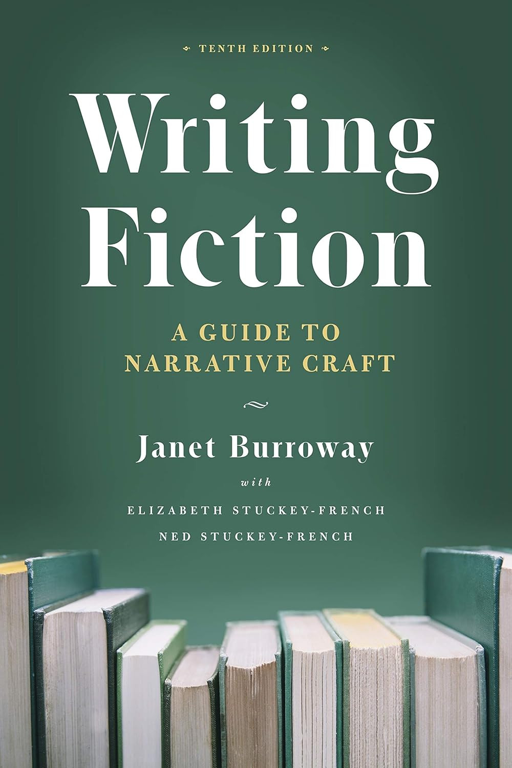 Writing Fiction, Tenth Edition: A Guide to Narrative Craft (Chicago Guides to Wr