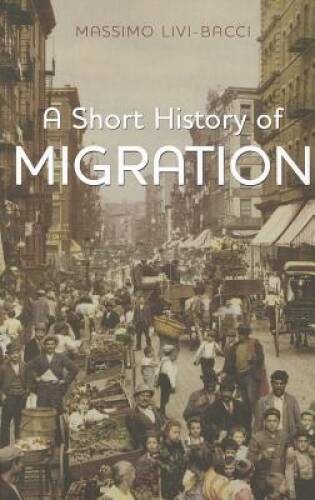 A Short History of Migration – Paperback By Livi-Bacci, Massimo – GOOD