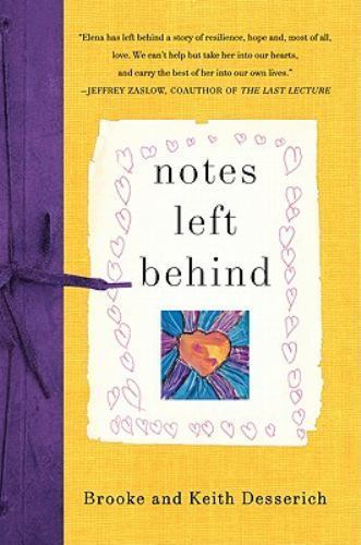 Notes Left Behind by Brooke Desserich and Keith Desserich (Hardcover)