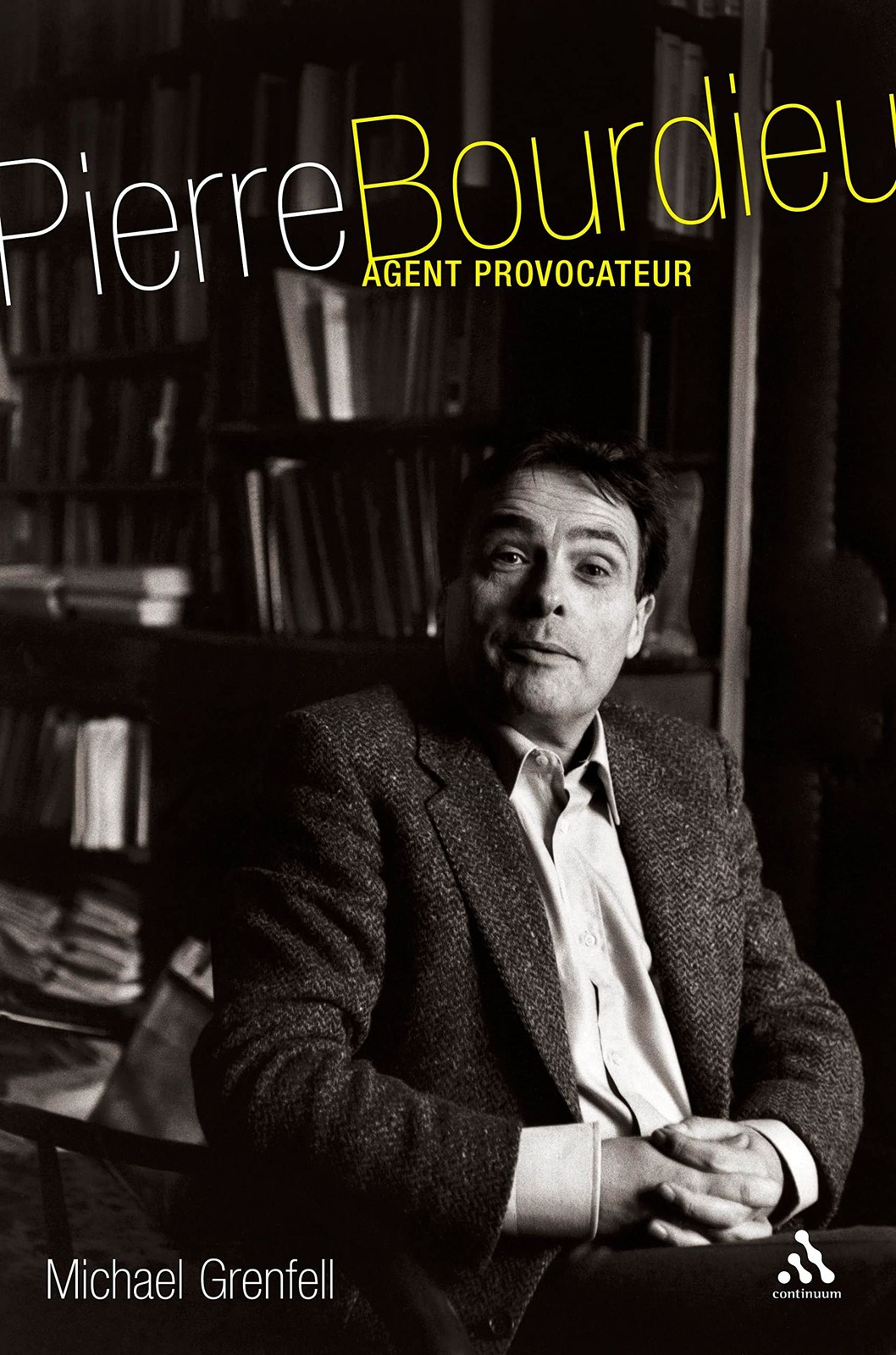 Pierre Bourdieu: Agent Provocateur – paperback Grenfell, Michael