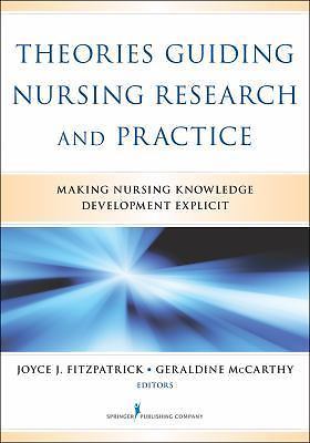 Theories Guiding Nursing Research and Practice: Making Nursing Knowledge…