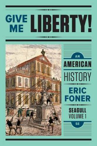 Give Me Liberty!: An American History (Seagull Fifth Edition) (Vol. 1) – GOOD