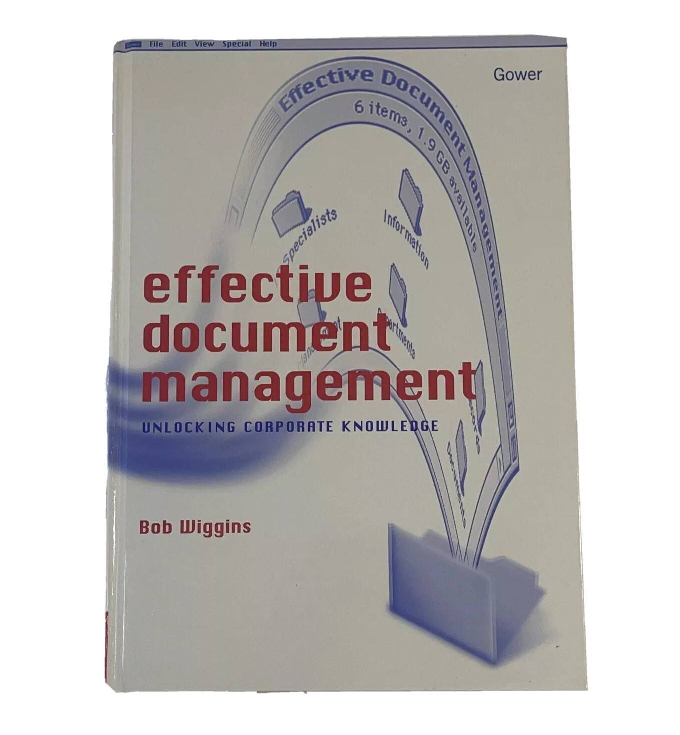 Effective Document Management: Unlocking Corporate Knowledge by Bob Wiggins