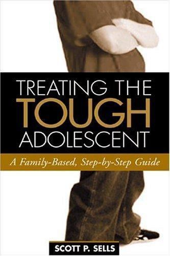 The Guilford Family Therapy Ser.: Treating the Tough Adolescent : A…