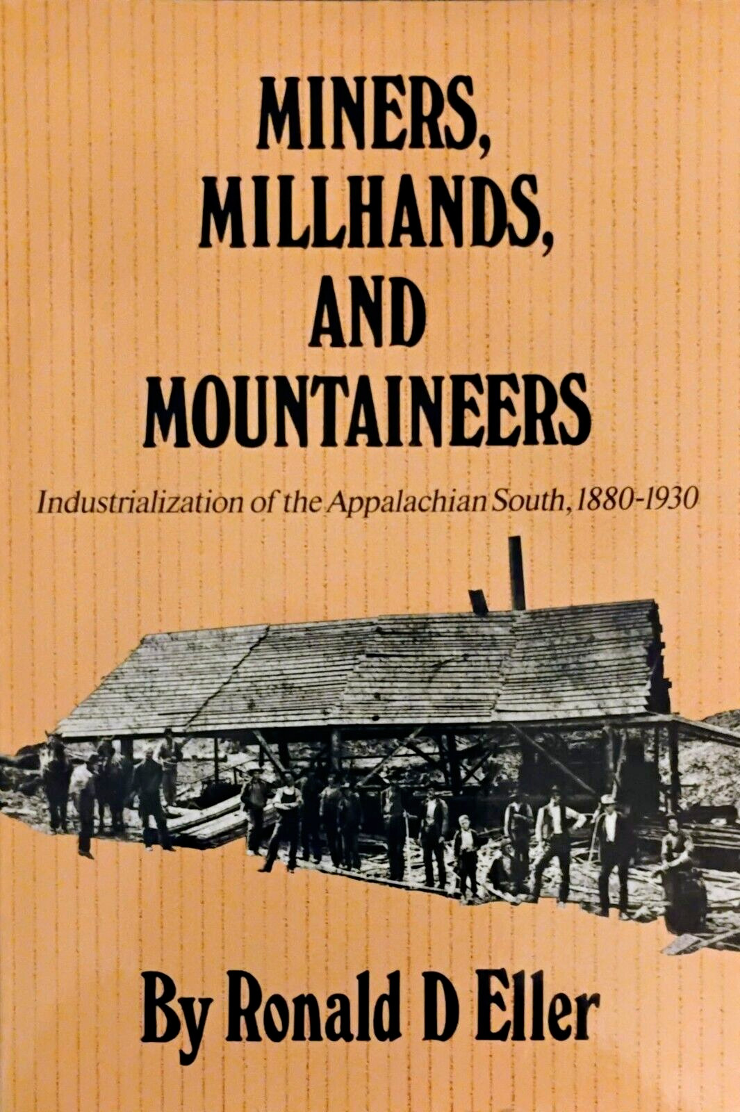 Miners Millhands and Mountaineers by Ronald Eller NEW! SC Univ of TN Pr 1984