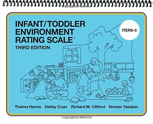 INFANT/TODDLER ENVIRONMENT RATING SCALE (ITERS-3) By Thelma Harms & Debby Cryer
