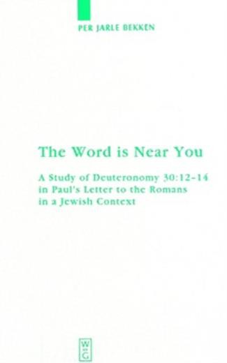 The Word Is Near You: A Study Of Deuteronomy 30:12-14 In Pau…