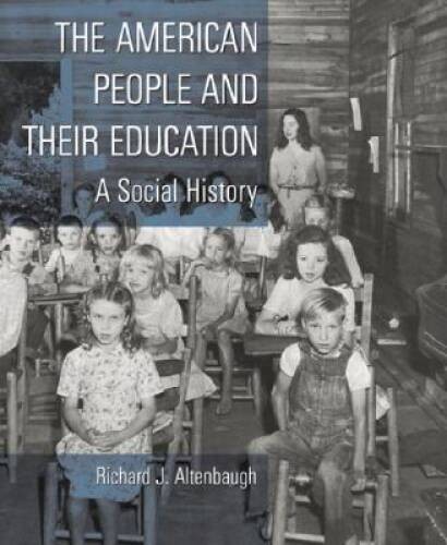 The American People and Their Education: A Social History – ACCEPTABLE