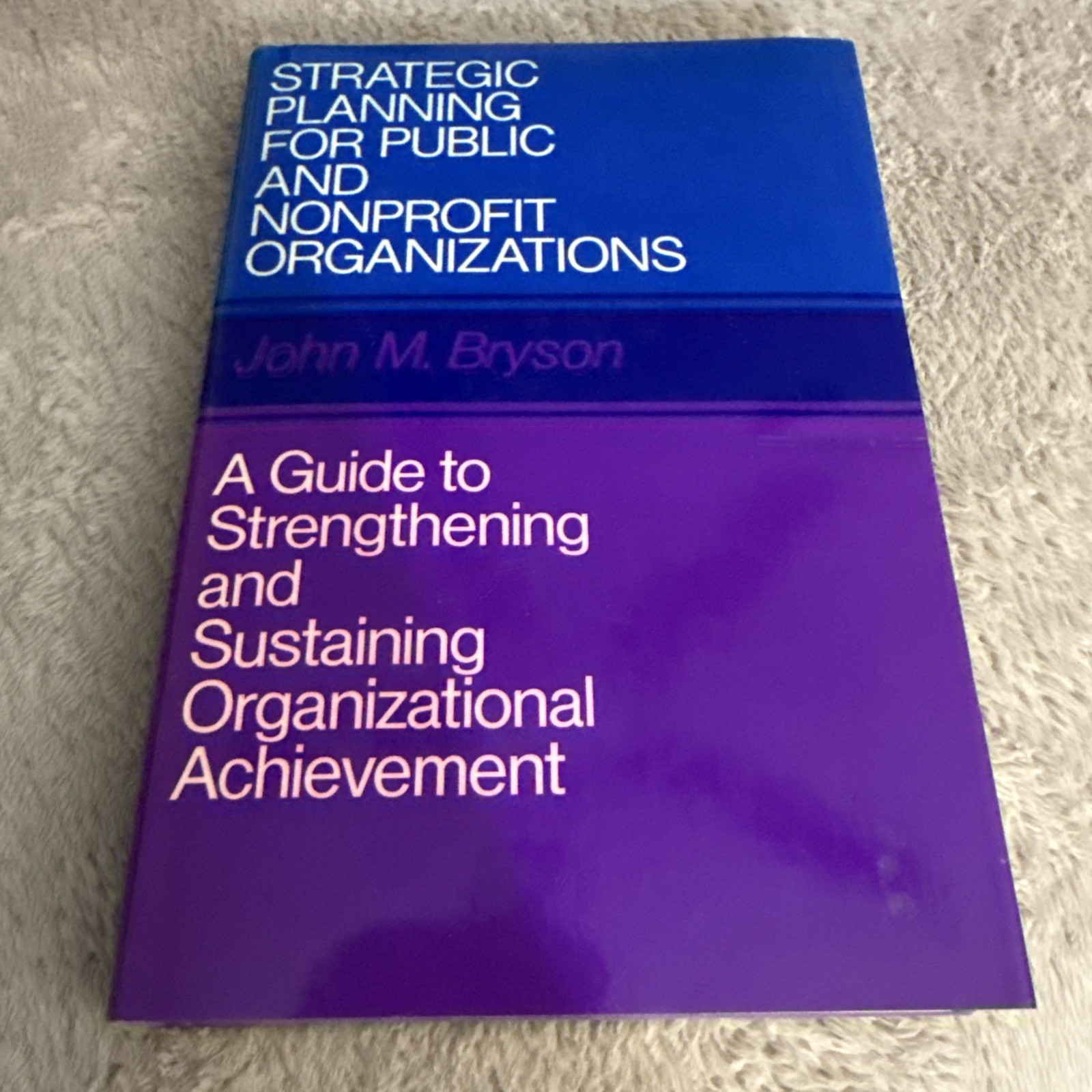 Bryson on Strategic Planning Ser.: Strategic Planning for Public