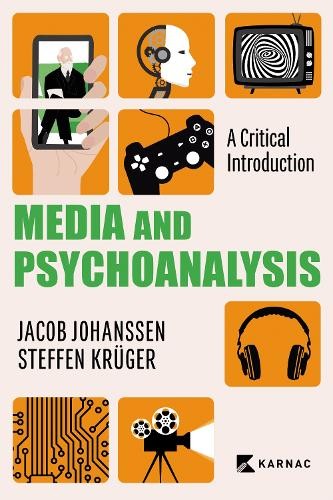 Jacob Johanssen Steffen Kruger Media and Psychoanalysis (Paperback)