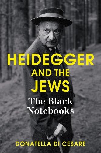 Heidegger and the Jews by Donatella Di Cesare – 9781509503834