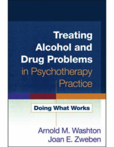 Treating Alcohol and Drug Problems in Psychotherapy Practice: Doing Wha – GOOD