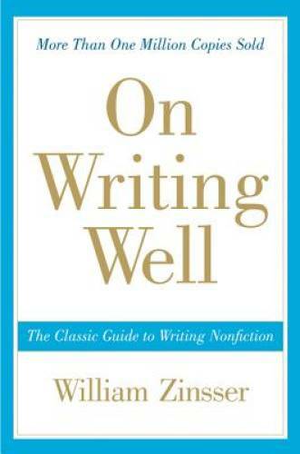 On Writing Well: The Classic Guide to Writing Nonfiction – Paperback – VERY GOOD