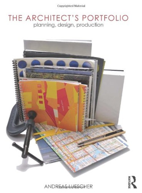 The Architect’s Portfolio : Planning, Design, Production Andreas