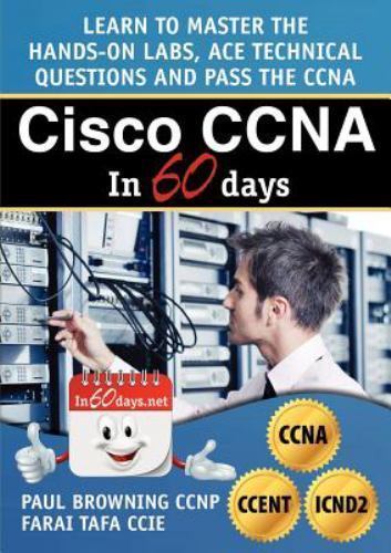Cisco CCNA in 60 Days by Paul William Browning