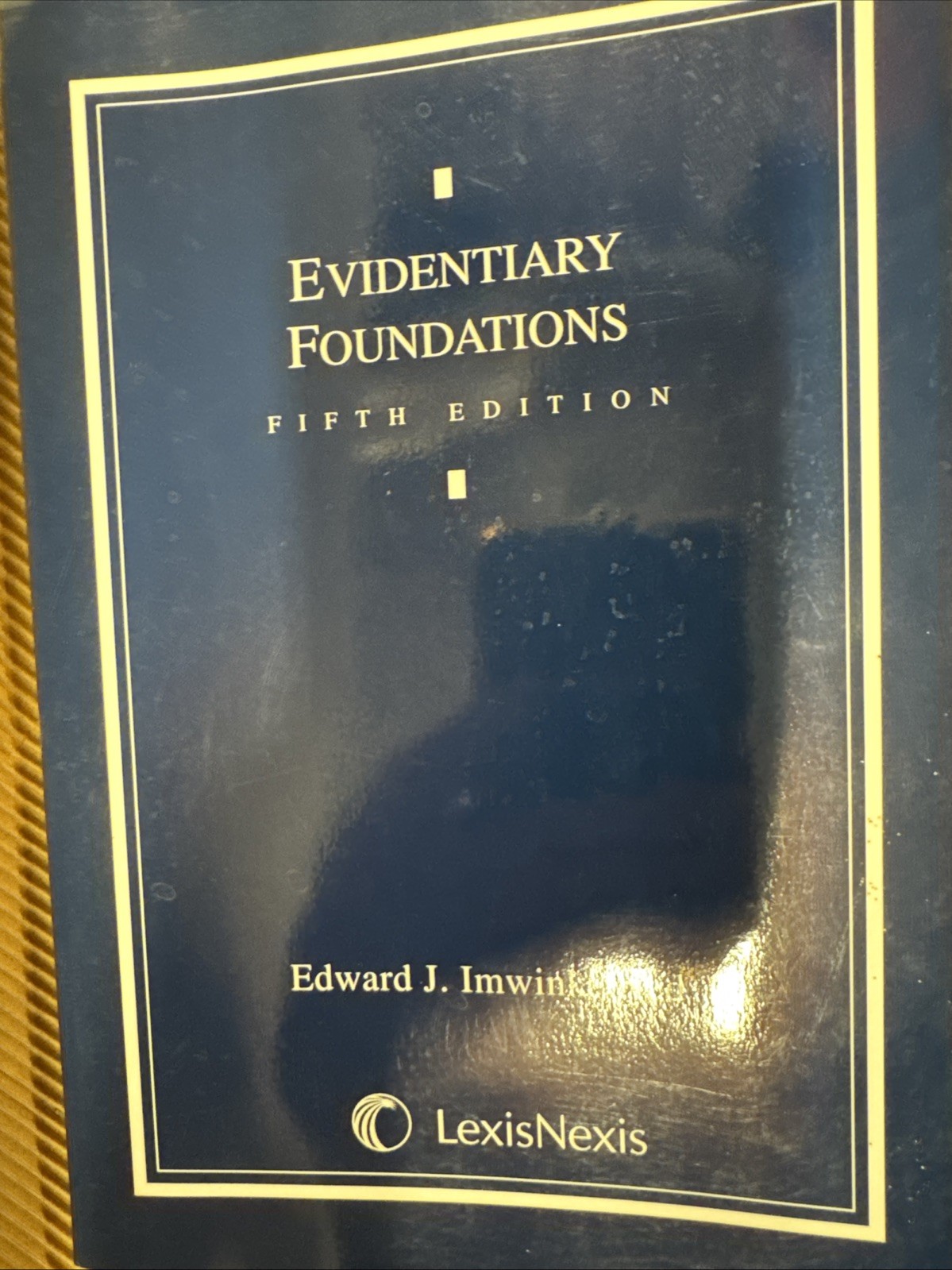 EVIDENTIARY FOUNDATIONS By Edward J. Imwinkelried Great Condition