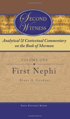 Second Witness: Analytical and Contextual Commentary on the Book of Mormon, …