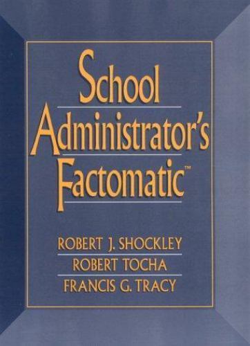 School Administrator’s Factomatic, Tracy, Francis G.,Tocha, Robert,Shockley, Rob