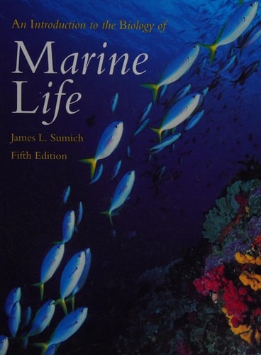 An Introduction to the Biology of Marine Life, James L. Sumich, Good Book
